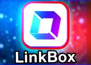 تحميل تطبيق link box APK مهكر للاندرويد اخر اصدار 2023
